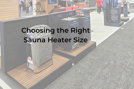 Choosing the Right Sauna Heater Size: A Complete Guide